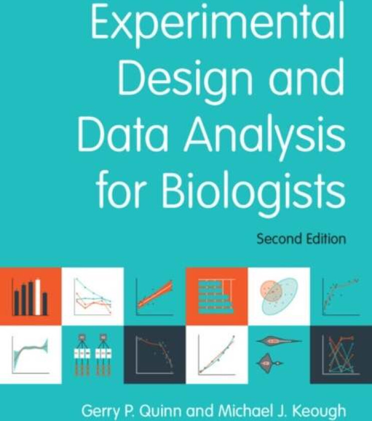 Experimental Design and Data Analysis for Biologists av Gerry P. (Deakin University Victoria) Quinn, Michael J. (University of Melbourne) Keough