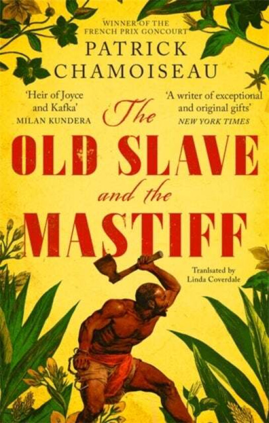 The Old Slave and the Mastiff av Patrick Chamoiseau