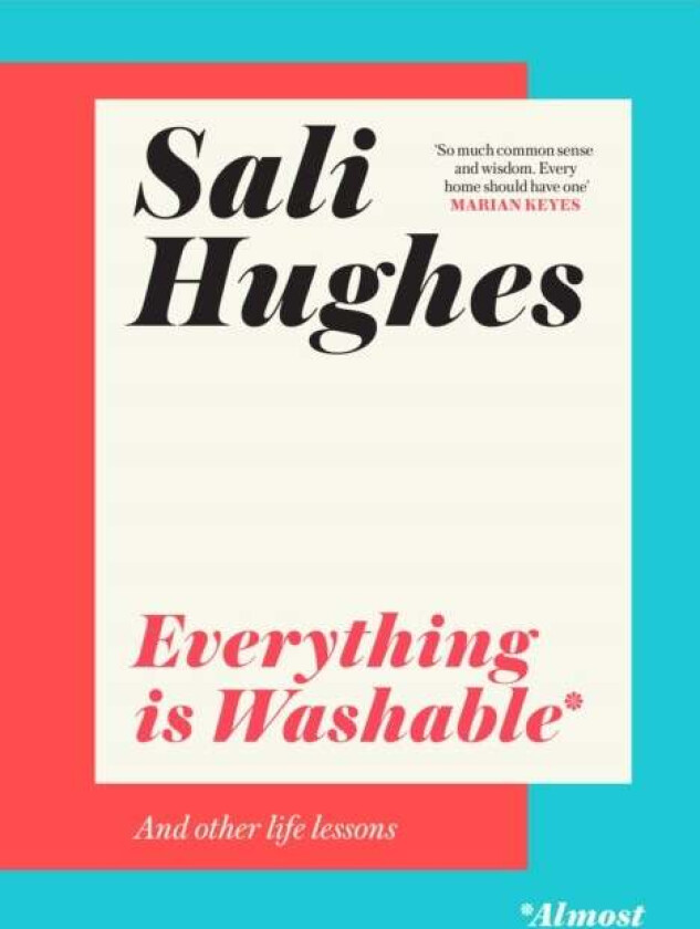 Everything is Washable and Other Life Lessons av Sali Hughes