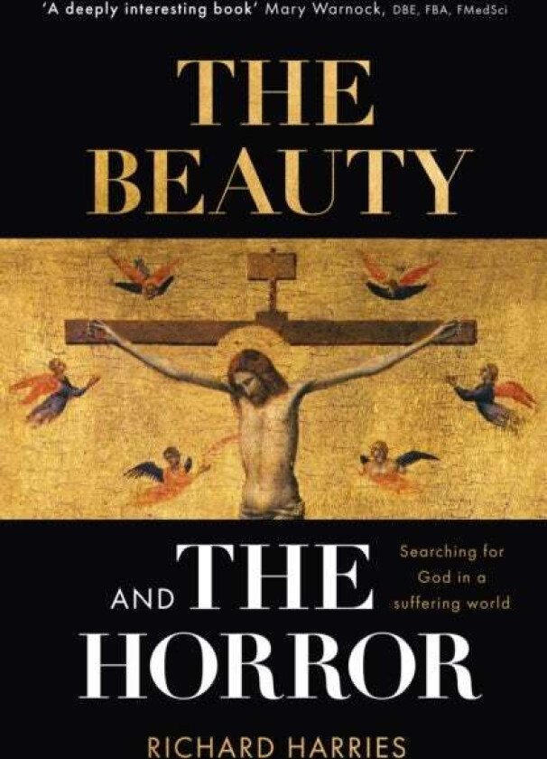 The Beauty and the Horror av Rt Revd Lord Richard FRSL Harries