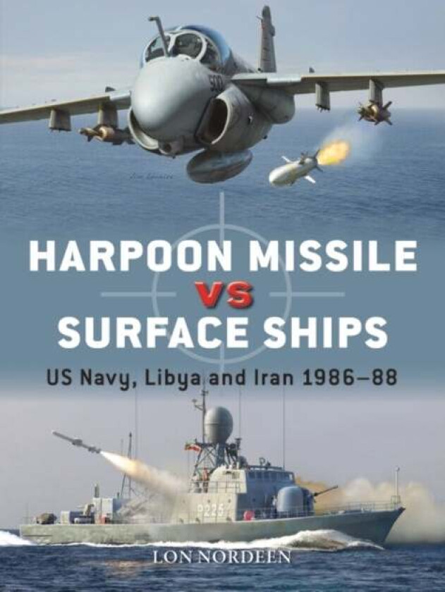 Harpoon Missile vs Surface Ships av Lon Nordeen