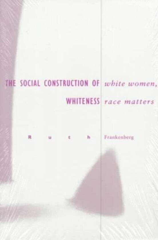 White Women, Race Matters av Ruth Frankenberg