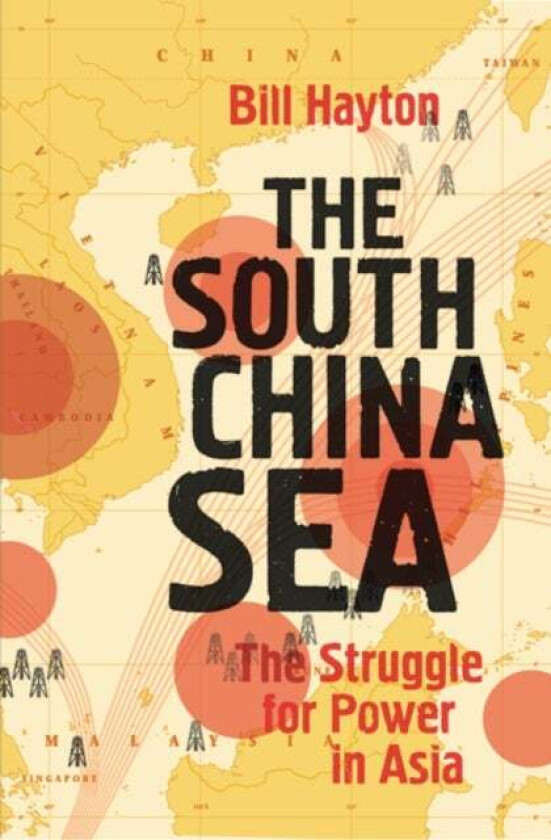 The South China Sea av Bill Hayton