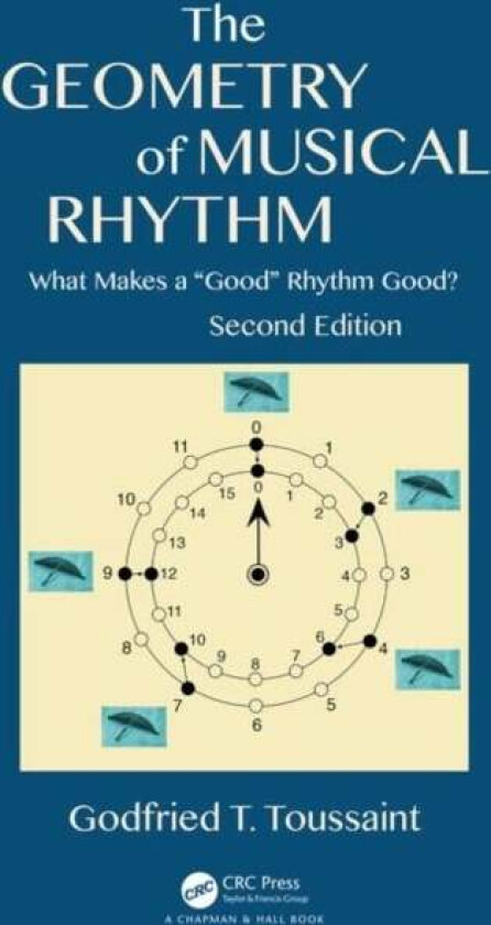 The Geometry of Musical Rhythm av Godfried T. (McGill University) Toussaint