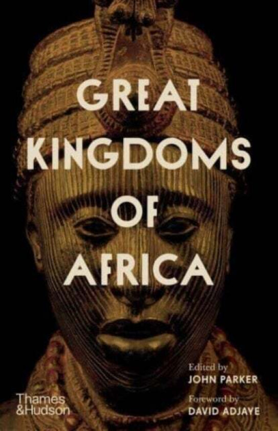 Great Kingdoms of Africa av David Adjaye