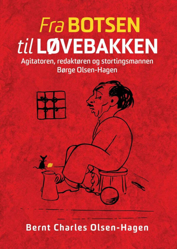 Fra Botsen til Løvebakken av Bernt Olsen-Hagen