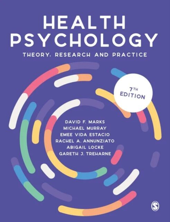 Health Psychology av David F. Marks, Michael Murray, Emee Vida Estacio, Rachel A. Annunziato, Abigail Locke, Gareth J. Treharne