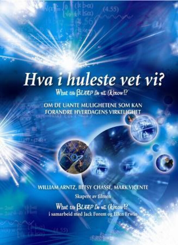 Hva i huleste vet vi? = What the bleep do we know? av William Arntz, Betsy Chasse, Mark Vicente