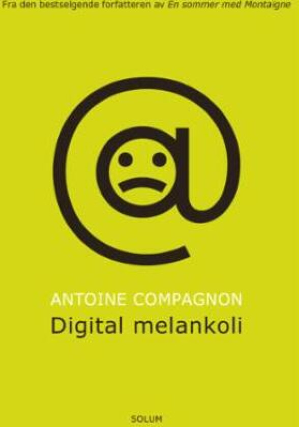 Digital melankoli av Antoine Compagnon