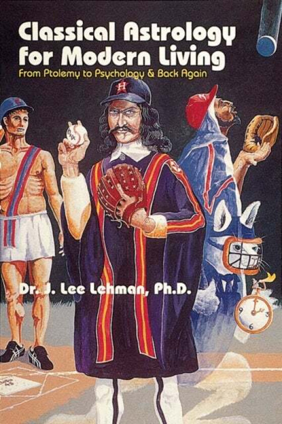 Classical Astrology for Modern Living av Dr. J. Lee Lehman