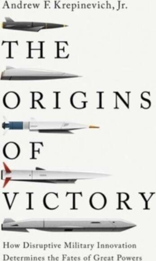 The Origins of Victory av Andrew F. Jr. Krepinevich