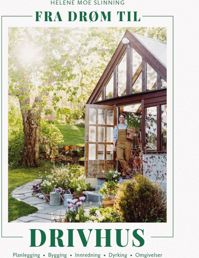 Fra drøm til drivhus av Helene Moe Slinning