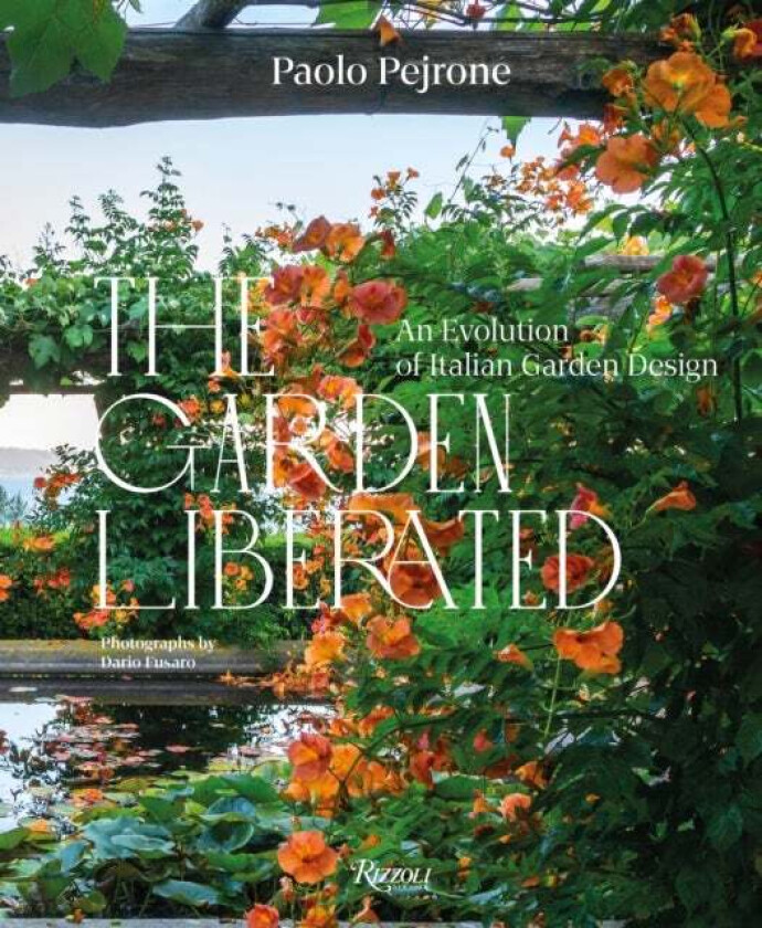 The Garden Liberated av Paolo Pejrone