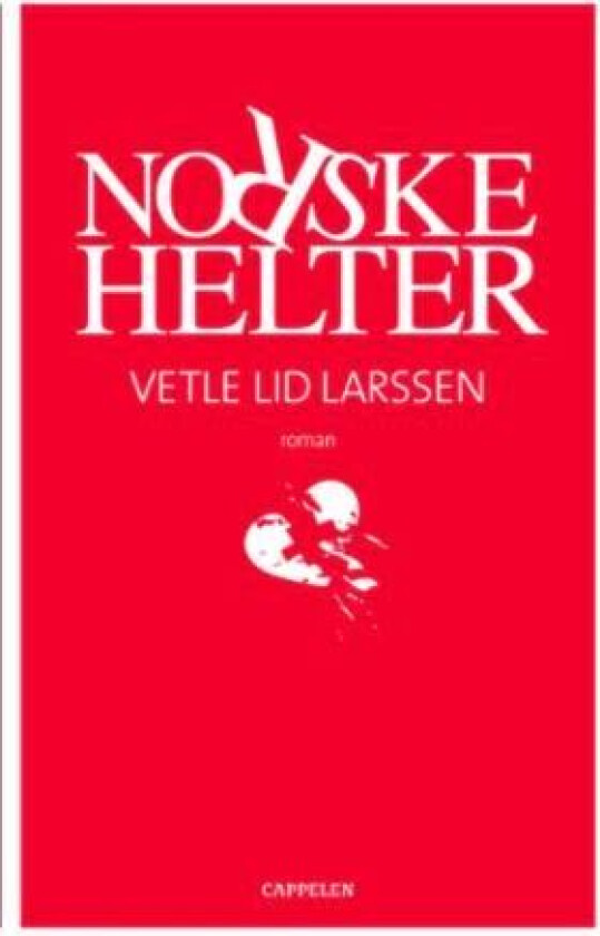 Norske helter av Vetle Lid Larssen