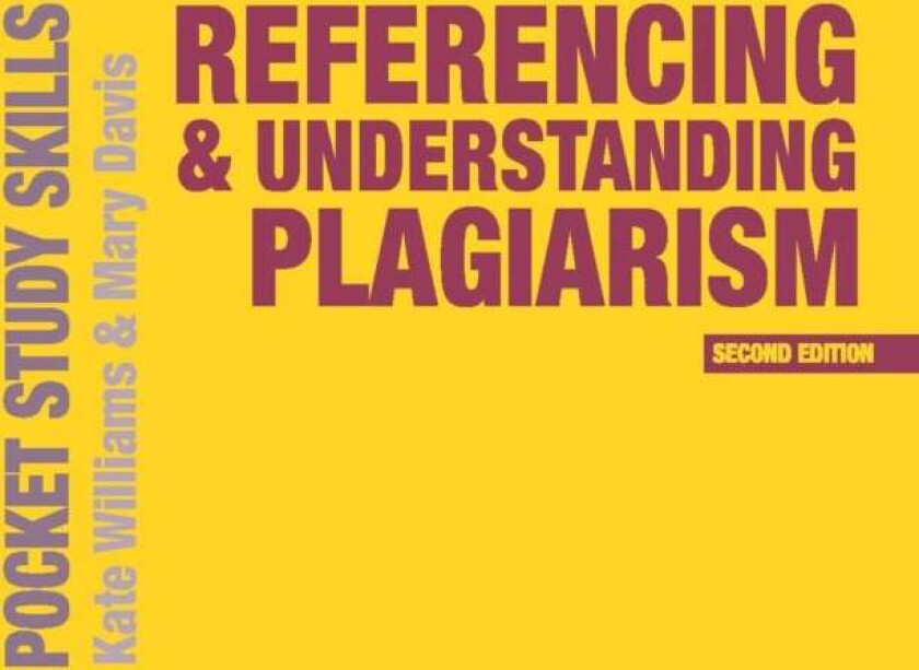Referencing and Understanding Plagiarism av Kate (Oxford UK) Williams, Mary (Oxford UK) Davis