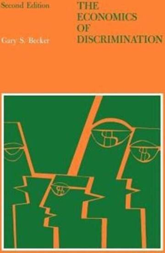 The Economics of Discrimination av Gary S. Becker