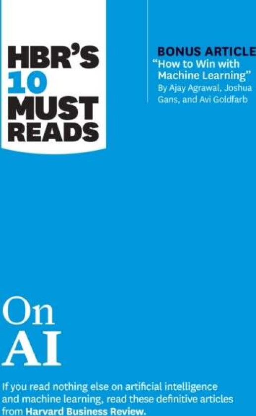 HBR's 10 Must Reads on AI av Harvard Business Review, Thomas H. Davenport, Marco Iansiti, Tsedal Neeley, Ajay Agrawal