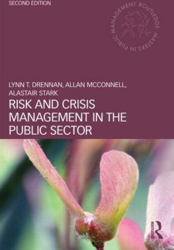 Risk and Crisis Management in the Public Sector av Lynn T (Alarm (the Public Risk Management Drennan