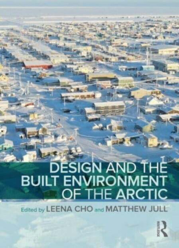 Design and the Built Environment of the Arctic