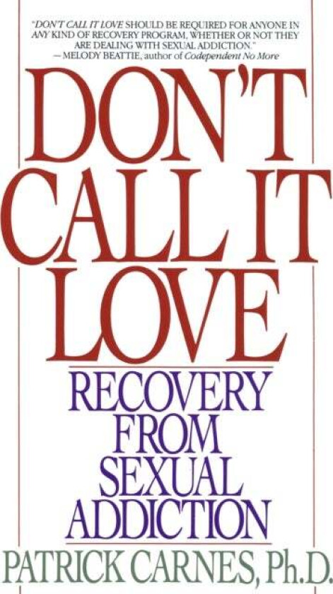 Don't Call It Love av Patrick Ph.D. Carnes
