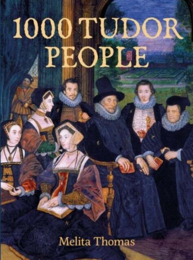 1000 Tudor People av Melita Thomas