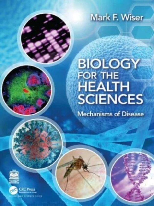 Biology for the Health Sciences av Mark F Wiser