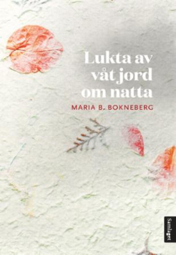 Lukta av våt jord om natta av Maria B. Bokneberg
