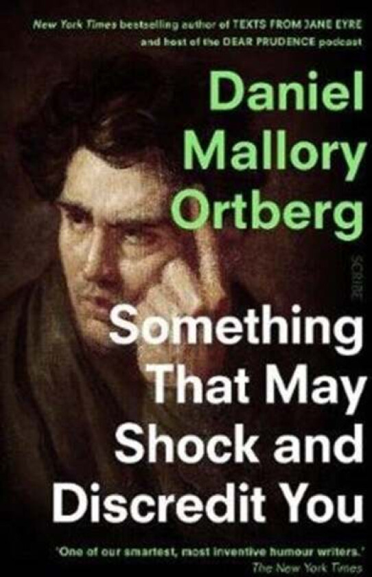 Something That May Shock and Discredit You av Daniel Mallory Ortberg