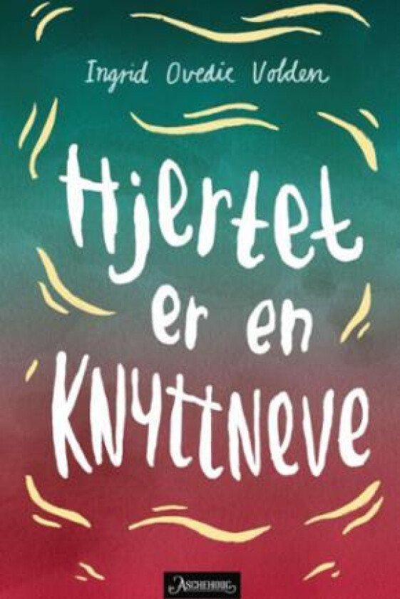 Hjertet er en knyttneve av Ingrid Ovedie Volden