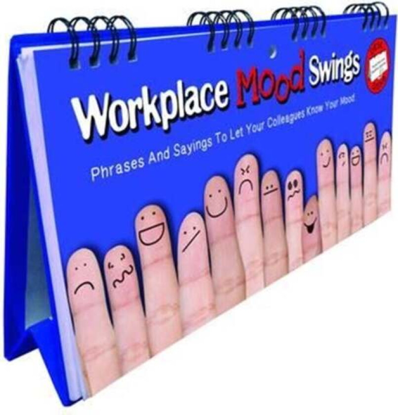 Workplace Mood Swings Flip Book - Phrases And Sayings To Let Your Colleagues Know Your Mood