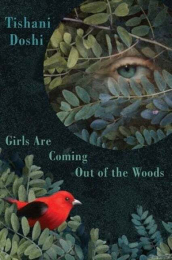 Girls Are Coming Out of the Woods av Tishani Doshi