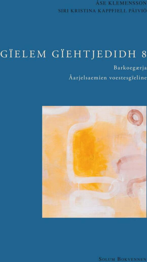 Gïelem gïehtjedidh 8 av Åse Klemensson, Siri Kappfjell Päiviö