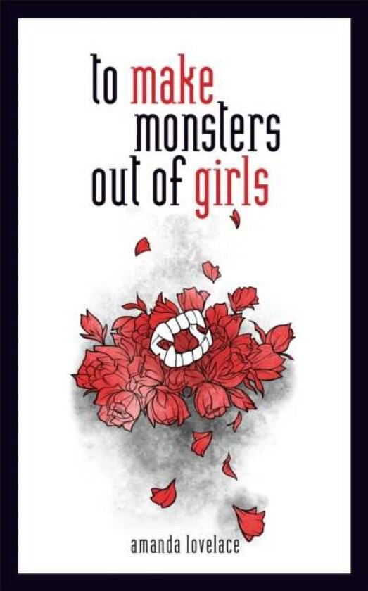 to make monsters out of girls av Amanda Lovelace, ladybookmad