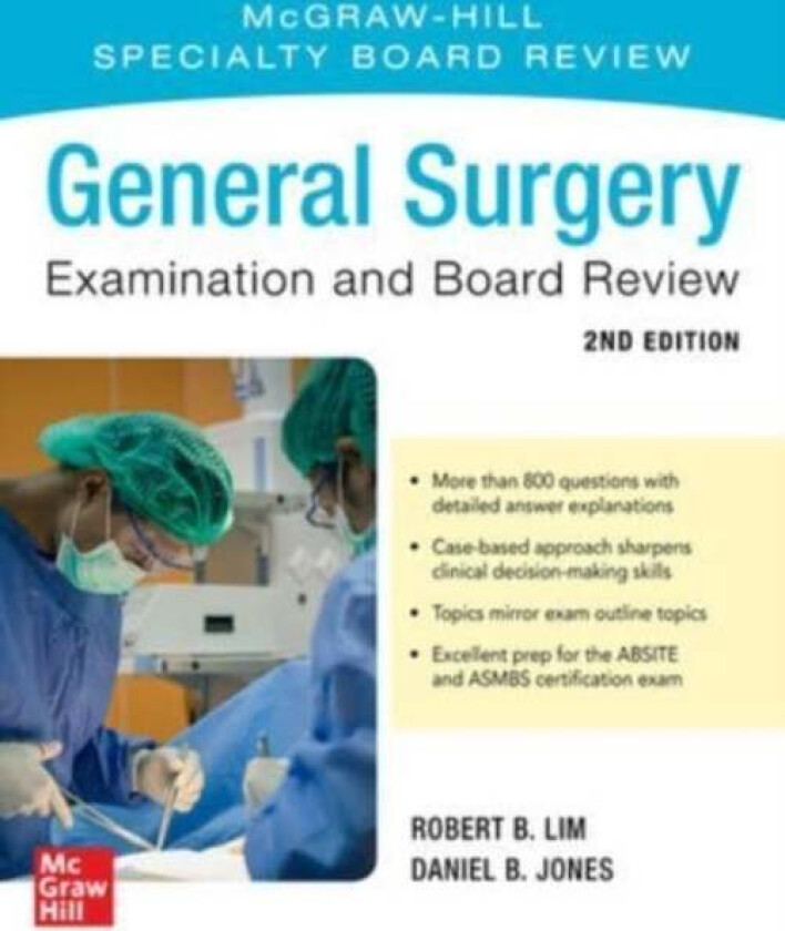 General Surgery Examination and Board Review, Second Edition av Robert Lim, Daniel Jones