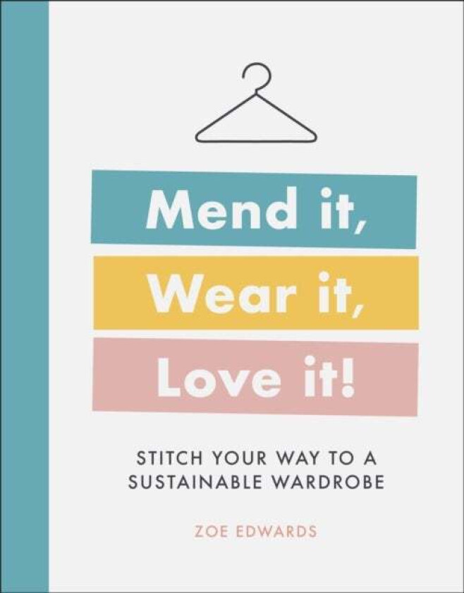 Mend it, Wear it, Love it! av Zoe Edwards