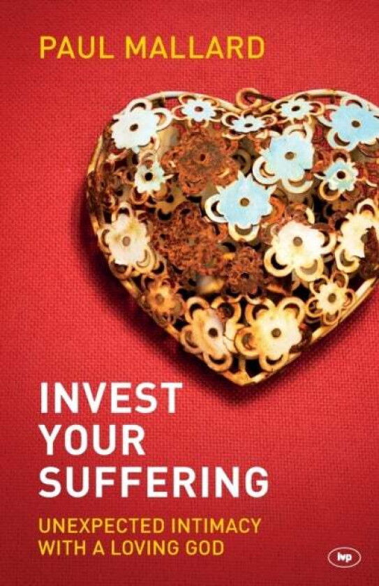 Invest Your Suffering av Paul (Author) Mallard
