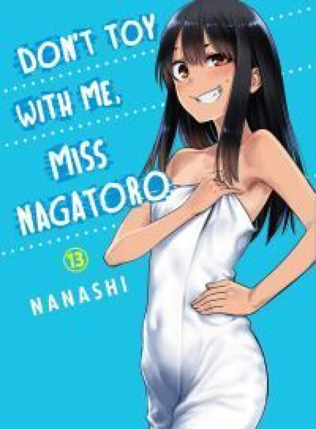 Don&#039;t Toy With Me Miss Nagatoro, Volume 13 av Nanashi