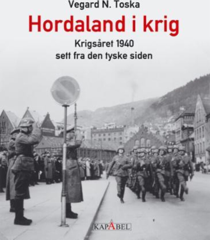 Hordaland i krig av Vegard N. Toska