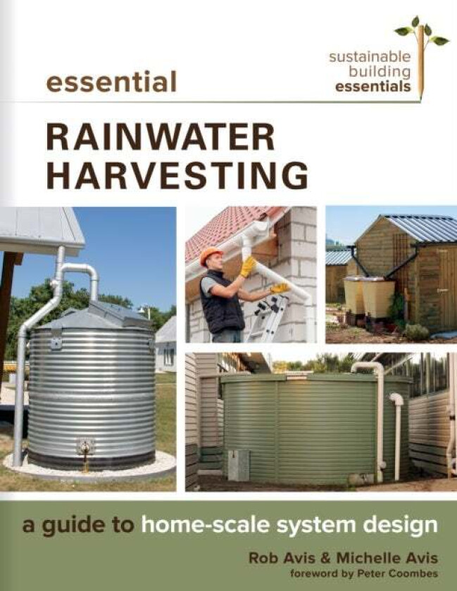 Essential Rainwater Harvesting av Rob Avis, Michelle Avis