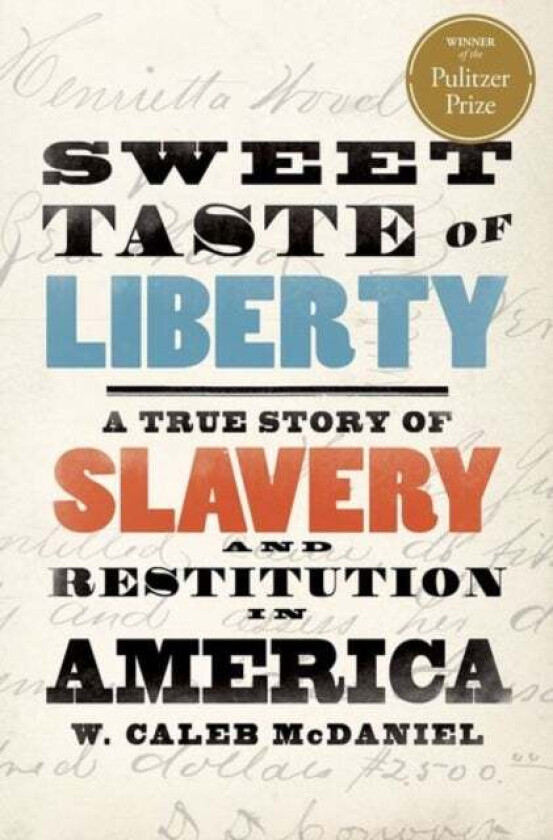 Sweet Taste of Liberty av W. Caleb (Mary Gibbs Jones Professor of Humanities Mary Gibbs Jones Professor of Humanities Rice University) McDaniel