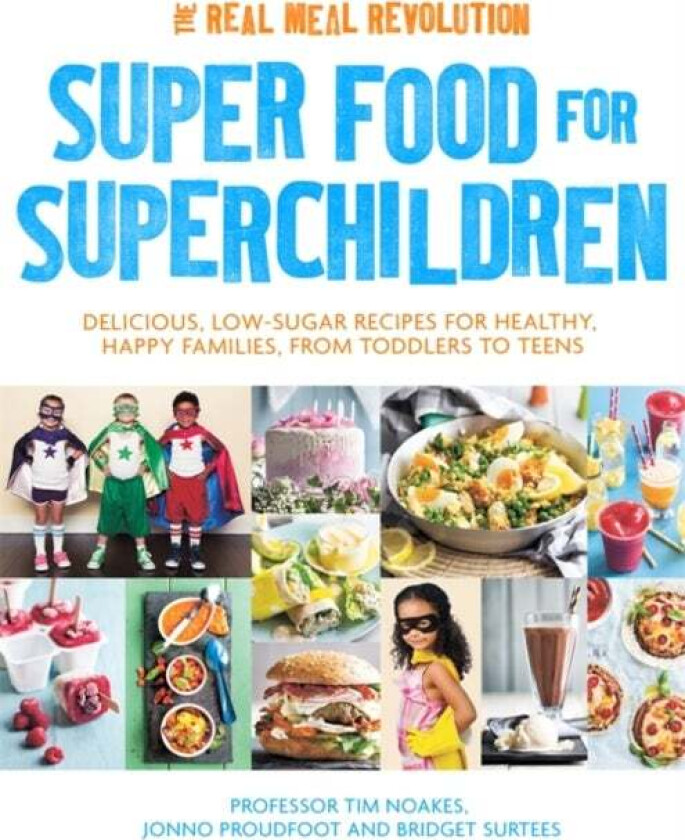 Super Food for Superchildren av Professor Tim Noakes, Jonno Proudfoot, Bridget Surtees