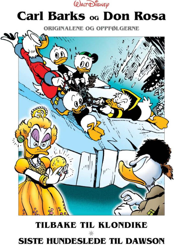 Tilbake til Klondike ; Nord for Yukoelven ; Siste hundeslede til Dawson ; Sølvstrømmen av Carl Barks, Don Rosa