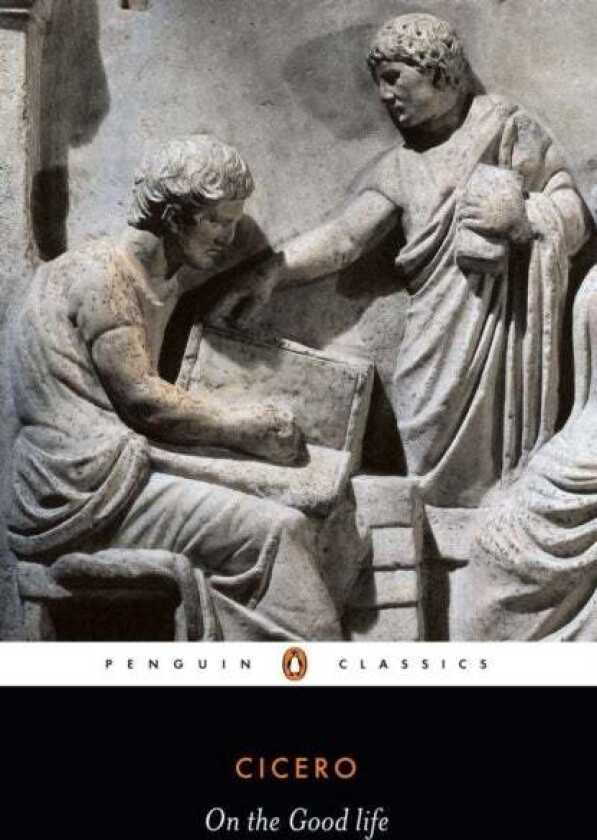 On the Good Life av Cicero