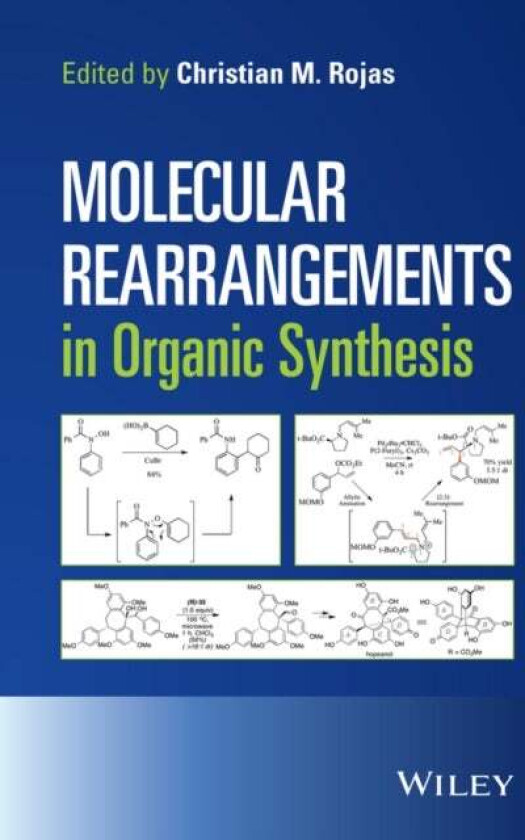 Molecular Rearrangements in Organic Synthesis av Christian M. Rojas