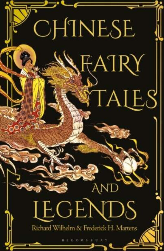 Chinese Fairy Tales and Legends av Frederick H. Martens, Richard Wilhelm
