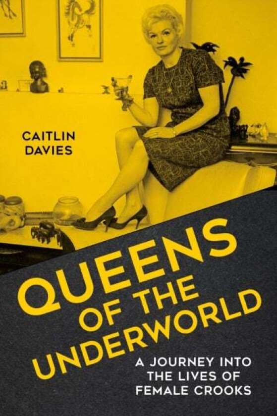 Queens of the Underworld av Caitlin Davies