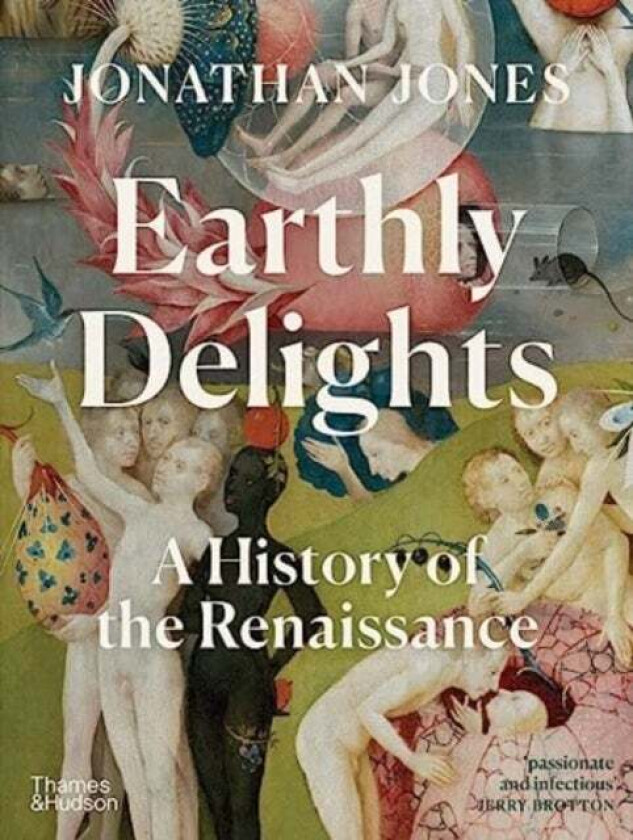 Earthly Delights av Jonathan Jones