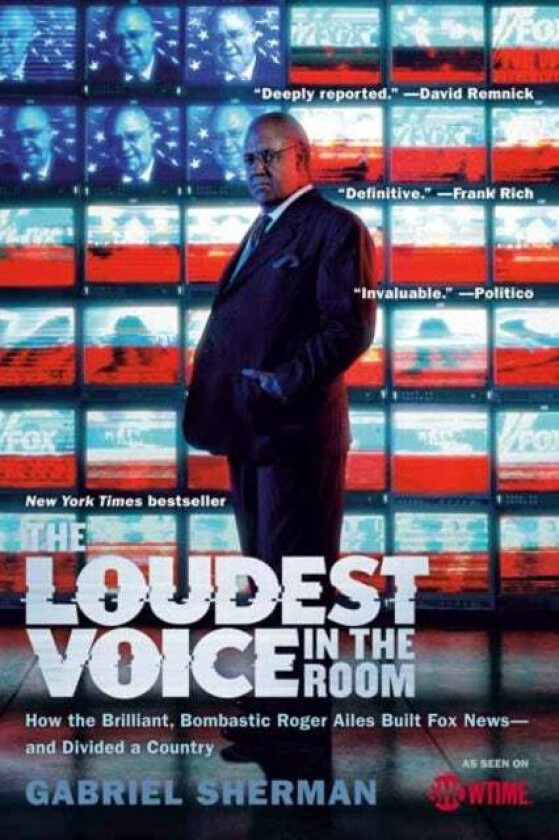 The Loudest Voice in the Room av Gabriel Sherman