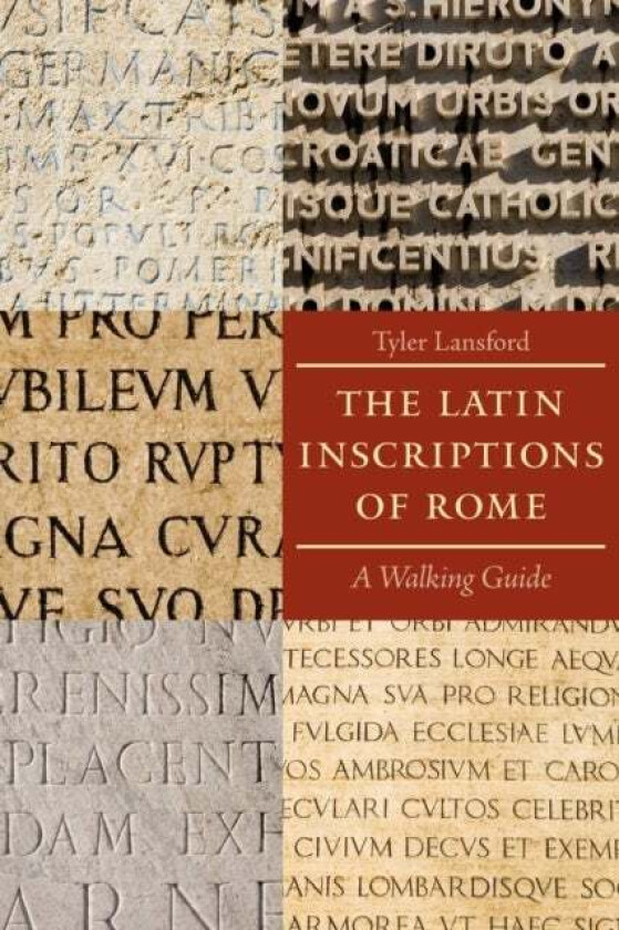 The Latin Inscriptions of Rome av Tyler Lansford