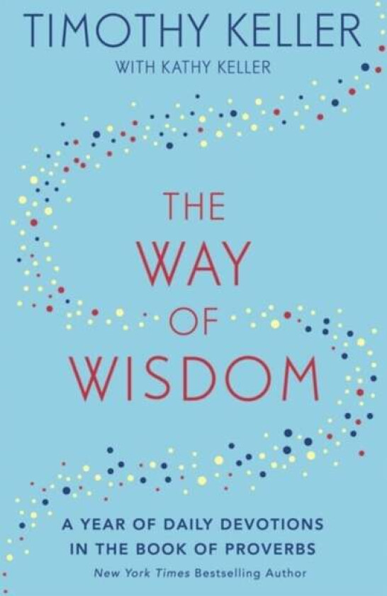 The Way of Wisdom av Timothy Keller